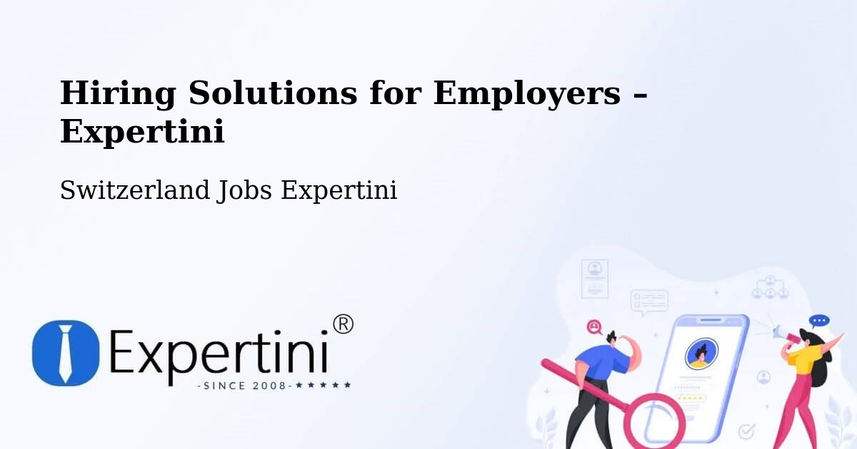Hiring Solutions for Employers in Sennwald - Sennwald, Switzerland Jobs Expertini